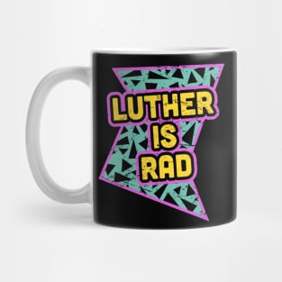 Rad 90s - Luther Is Rad Mug